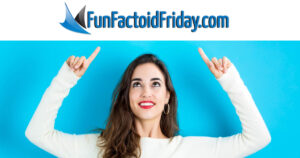Fun Factoid Friday